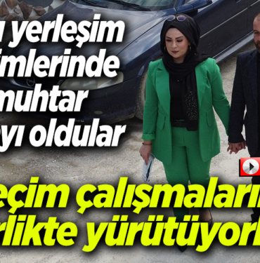 seçim çalışmalarını birlikte yürütüyor