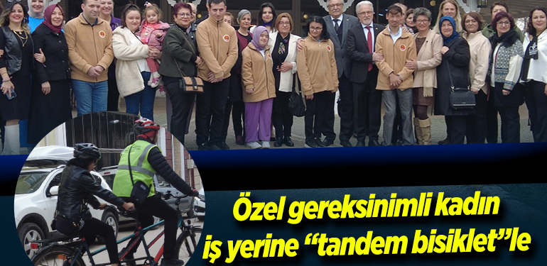Bilecik’te Özel gereksinimli kadın, iş yerine tandem bisikletle ulaştırıldı