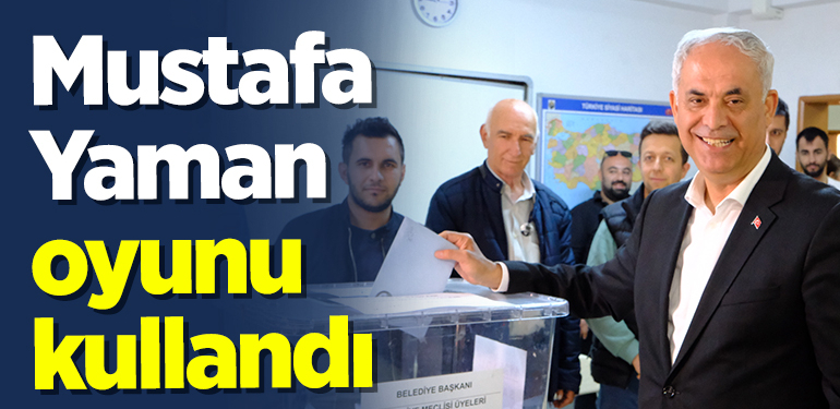 Mustafa Yaman oyunu kullandı