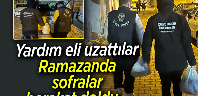 Yardım eli uzattılar, Ramazanda sofralar bereket doldu…