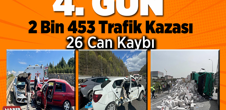 4 günlük bayram bilançosu: 2 bin 453 trafik kazasında 26 kişi hayatını kaybetti