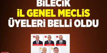 BİLECİK İL GENEL MECLİS ÜYELERİ BELLİ OLDU… CHP SÜPRİZ YAPTI