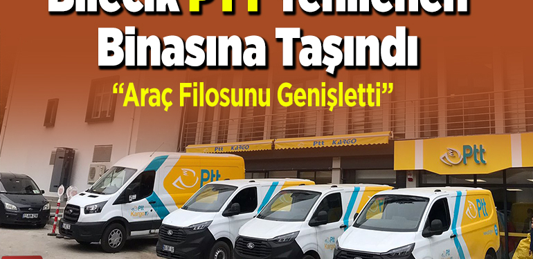 Bilecik’te PTT Yenilenen Binasına Taşındı
