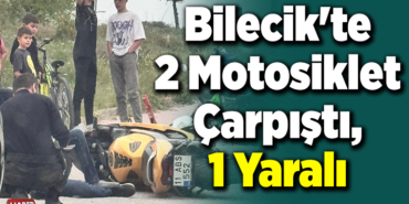 Bilecik'te 2 motosiklet çarpıştı, 1 yaralı