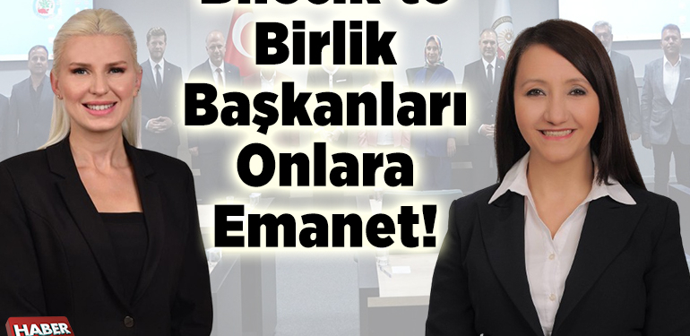 Bilecik’te Birlik Başkanları Onlara Emanet!