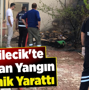 Bilecik'te Çıkan Yangın Panik Yarattı