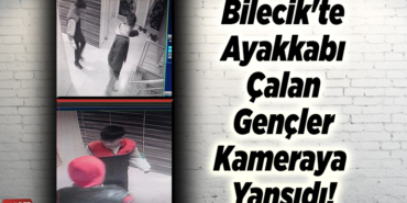 Bilecik'te ayakkabı çalan gençler kameraya yansıdı