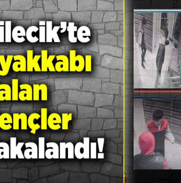 Bilecik’te ayakkabı çalan gençler yakalandı