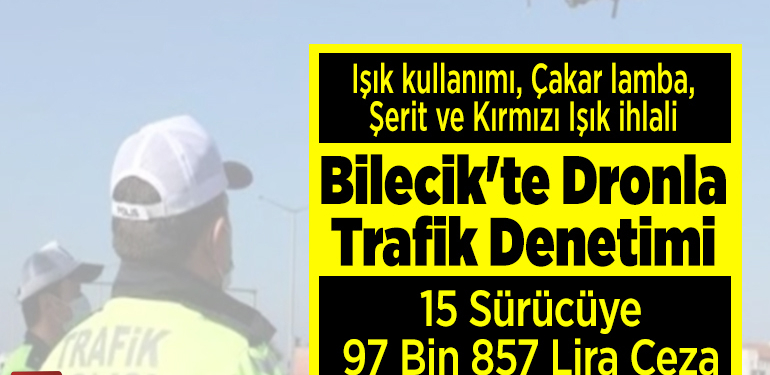 Bilecik’te dronla trafik denetimi