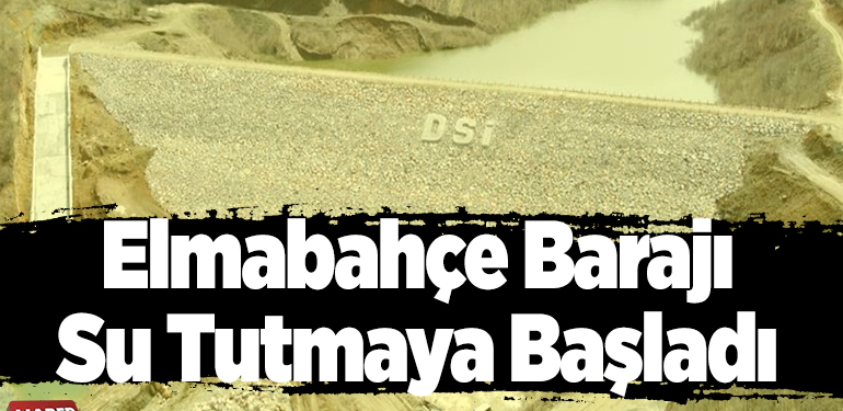Elmabahçe Barajı su tutmaya başladı