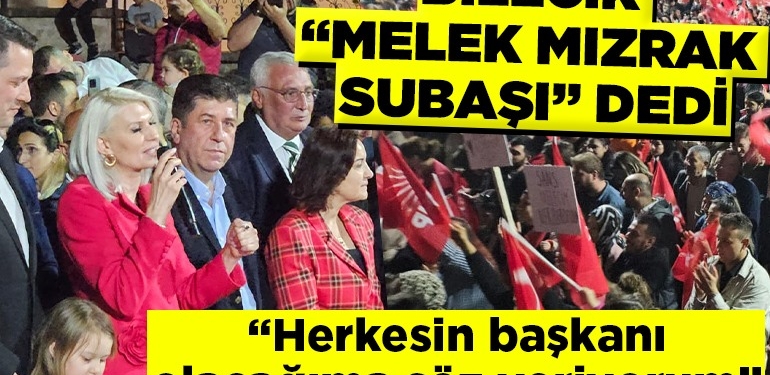 Bilecik “Melek Mızrak Subaşı” dedi