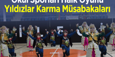 Okul Sporları Halk Oyunu Yıldızlar Karma Müsabakaları