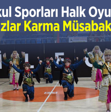 Okul Sporları Halk Oyunu Yıldızlar Karma Müsabakaları