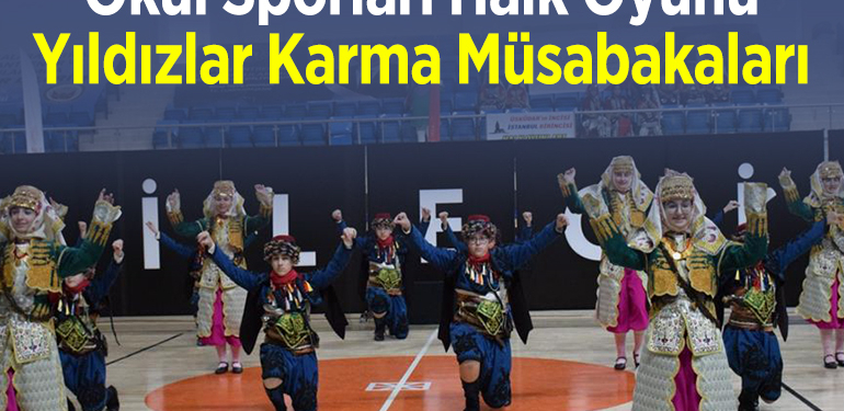 Okul Sporları Halk Oyunu Yıldızlar Karma Müsabakaları
