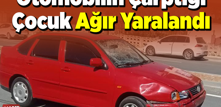 Otomobilin çarptığı çocuk ağır yaralandı