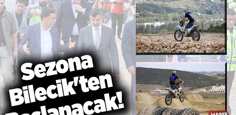 Sezona Bilecik’ten Başlanacak!