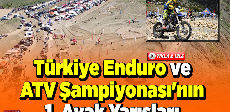 Türkiye Enduro ve ATV Şampiyonası’nın 1. ayak yarışları