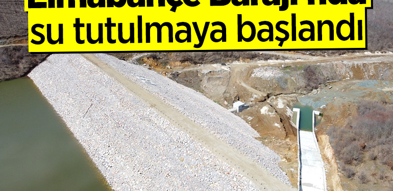 Bilecik Elmabahçe Barajı’nda su tutulmaya başlandı