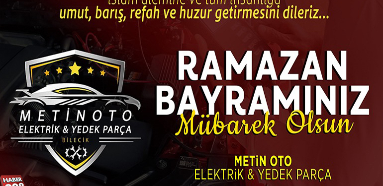 Metin Oto Elektrik & Yedek Parça Ramazan Bayramı Tebliği