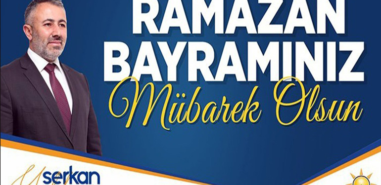AK Parti Bilecik İl Başkanı Serkan Yıldırım’ın Ramazan Bayramı Kutlama Mesajı
