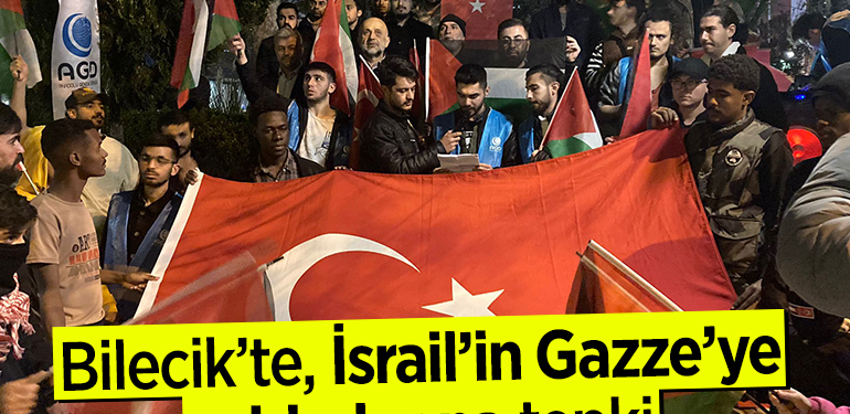 Bilecik’te İsrail’in Gazze’ye saldırılarına tepki gösterildi