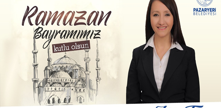Pazaryeri Belediye Başkanı Zekiye Tekin’in Ramazan Bayramı Mesajı