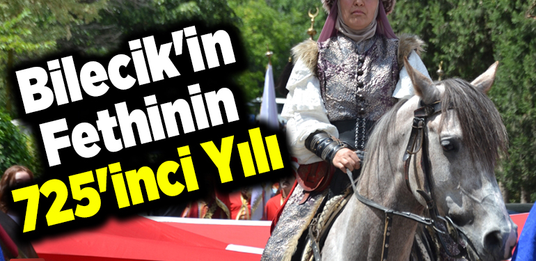 Bilecik’in fethinin 725’inci yılı etkinliklerle kutlandı