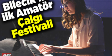 Bilecik'in ilk amatör çalgı festivali