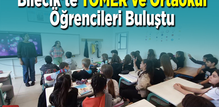 Bilecik’te TÖMER ve ortaokul öğrencileri buluştu