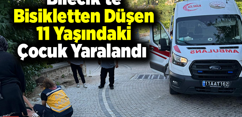 Bilecik’te bisikletten düşen 11 yaşındaki çocuk yaralandı