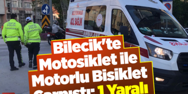 Bilecik'te motosiklet ile motorlu bisiklet çarpıştı 1 yaralı