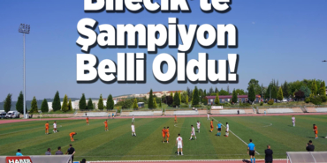 Bilecik’te şampiyon belli oldu