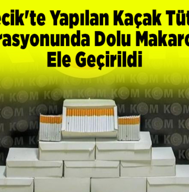 Bilecik'te yapılan kaçak tütüm operasyonunda dolu makaronlar ele geçirildi