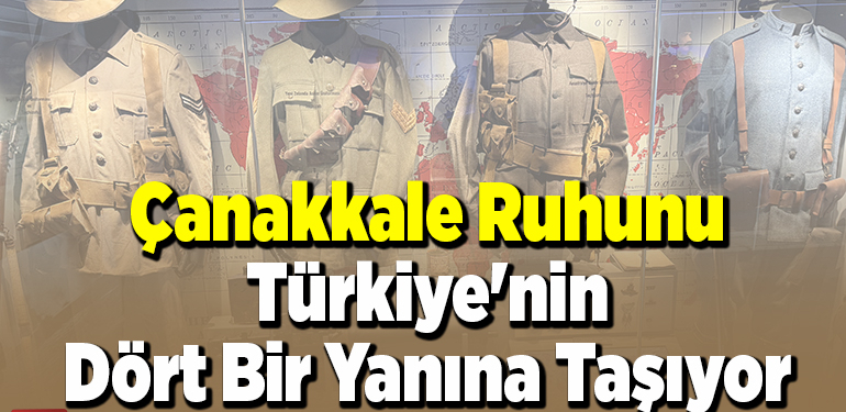 Çanakkale ruhunu Türkiye’nin dört bir yanına taşıyor