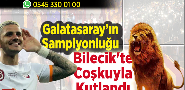 Galatasaray’ın şampiyonluğu Bilecik’te coşkuyla kutlandı