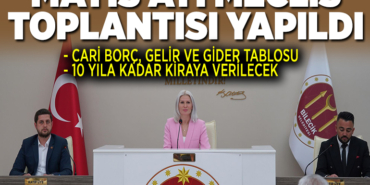 MAYIS AYI MECLİS TOPLANTISI YAPILDI