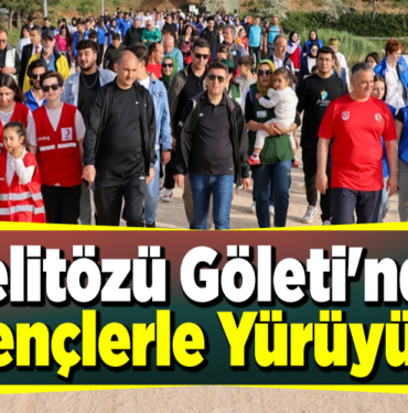 Pelitözü Göleti'nde gençlerle yürüyüş!