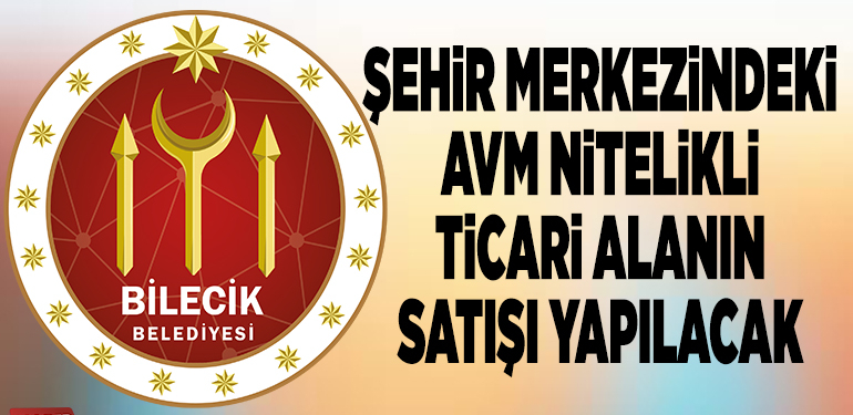 ŞEHİR MERKEZİNDEKİ AVM NİTELİKLİ TİCARİ ALANIN SATIŞI YAPILACAK