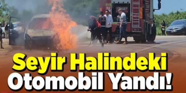 Seyir Halindeki Otomobil Yandı!