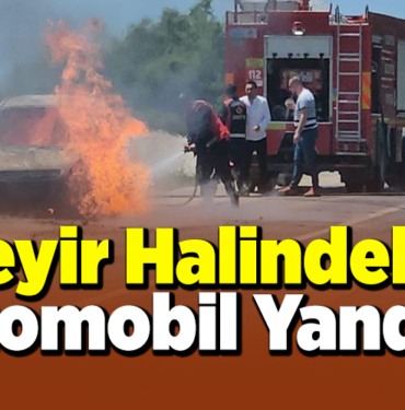 Seyir Halindeki Otomobil Yandı!