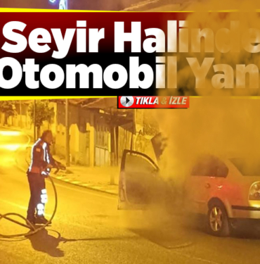 Seyir halindeki otomobil yandı