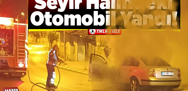 Seyir halindeki otomobil yandı