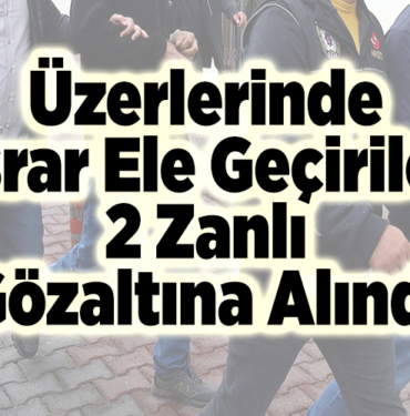 Üzerlerinde esrar ele geçirilen 2 zanlı gözaltına alındı