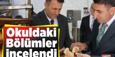 okuldaki bölümleri inceledi