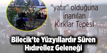 yatır olduğuna inanılan Kırklar Tepesi