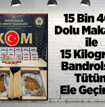 15 bin 400 dolu makaron ile 15 kilogram bandrolsüz tütün ele geçirildi