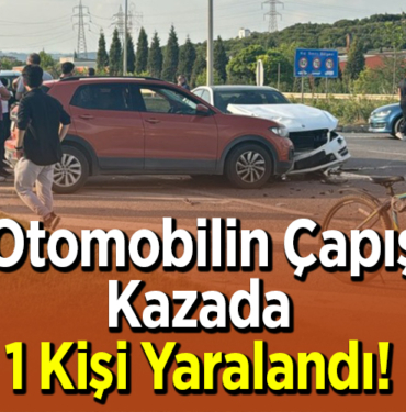 2 Otomobilin Çapıştı Kazada 1 Kişi Yaralandı!