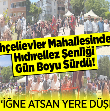 Bahçelievler Mahallesindeki Hıdırellezde Şenliği Gün Boyu Sürdü!