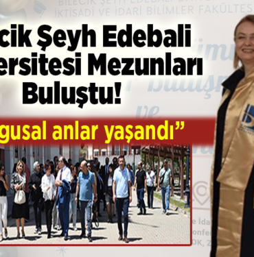 Bilecik Şeyh Edebali Üniversitesi Mezunları Buluştu!