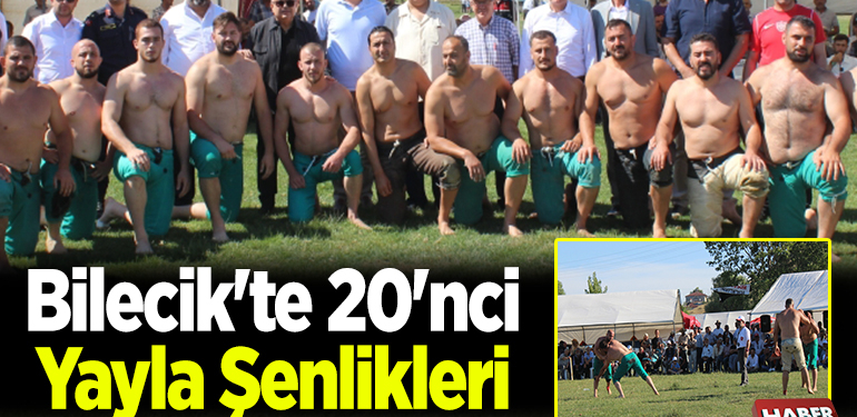 Bilecik’te 20’nci Yayla Şenlikleri